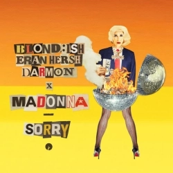 BLOND-ISH & Madonna & Eran Hersh & Darmon - Sorry (with Madonna)