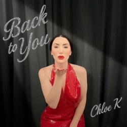 Chloe K - Back to You