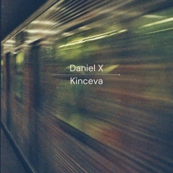 Daniel X - Kinceva