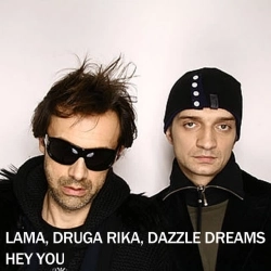 Dazzle Dreams & Друга Ріка & Lama - Hey You