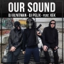 DJ Blyatman & Dj Pelix & Xek - Our Sound
