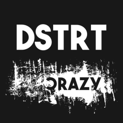 DSTRT - Crazy