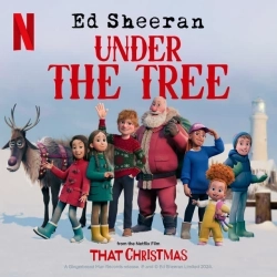 Ed Sheeran - Under the Tree (from “That Christmas”)