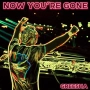 Greesha - NOW YOU'RE GONE