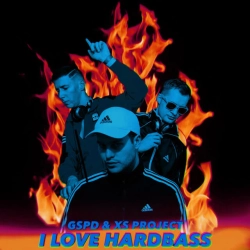 GSPD & XS Project - I LOVE HARDBASS