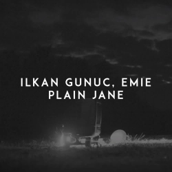 Ilkan Gunuc & Emie - Plain Jane