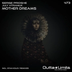 July Vitraniuk & Serge Proshe - Mother Dreams - Original Mix