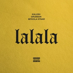 KALUSH & Grubson & Mykola Vynar - Lalala