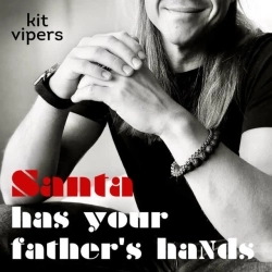 Kit Vipers - Santa Has Your Father's Hands
