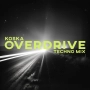 KOSKA - Overdrive - Techno Mix