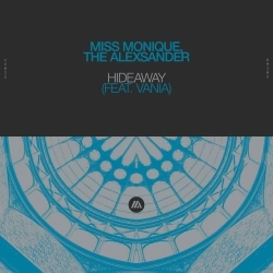 Miss Monique & The Alexsander & Vania - Hideaway (feat Vania)