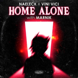 Naeleck & Vini Vici & Marnik - Home Alone (with Marnik)