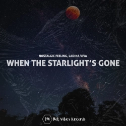 Nostalgic Feeling & Ladina Viva - When the Starlight's Gone