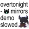 overtonight throwaways & overtonight - mirrors demo