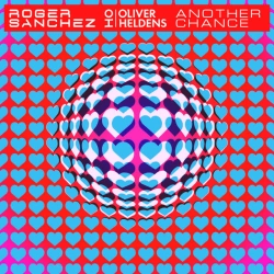 Roger Sanchez & Oliver Heldens - Another Chance