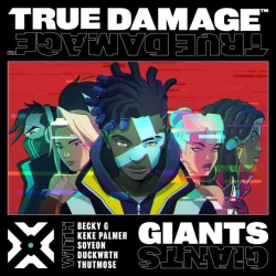 True Damage & Becky G & Keke Palmer & SOYEON & Duckwrth & Thutmose & League of Legends - GIANTS