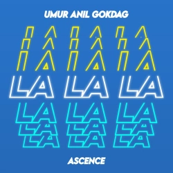 Umur Anil Gokdag & Ascence - LALALA